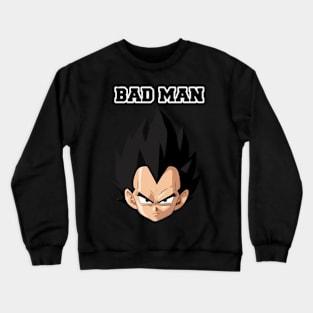 Bad man vegeta Crewneck Sweatshirt
